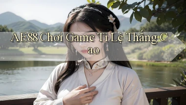 ae88  chơi game tỉ lệ thắng cao