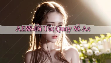 ae88  đối tác quay số ac