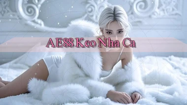 ae88  keo nha ca