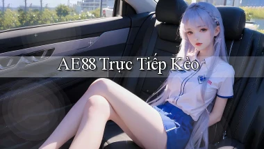 ae88  trực tiếp kèo