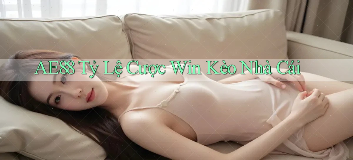ae88  tỷ lệ cược win kèo nhà cái
