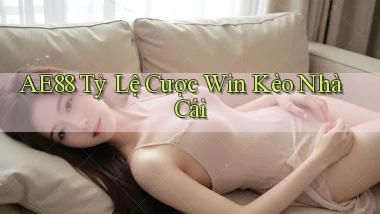 ae88  tỷ lệ cược win kèo nhà cái