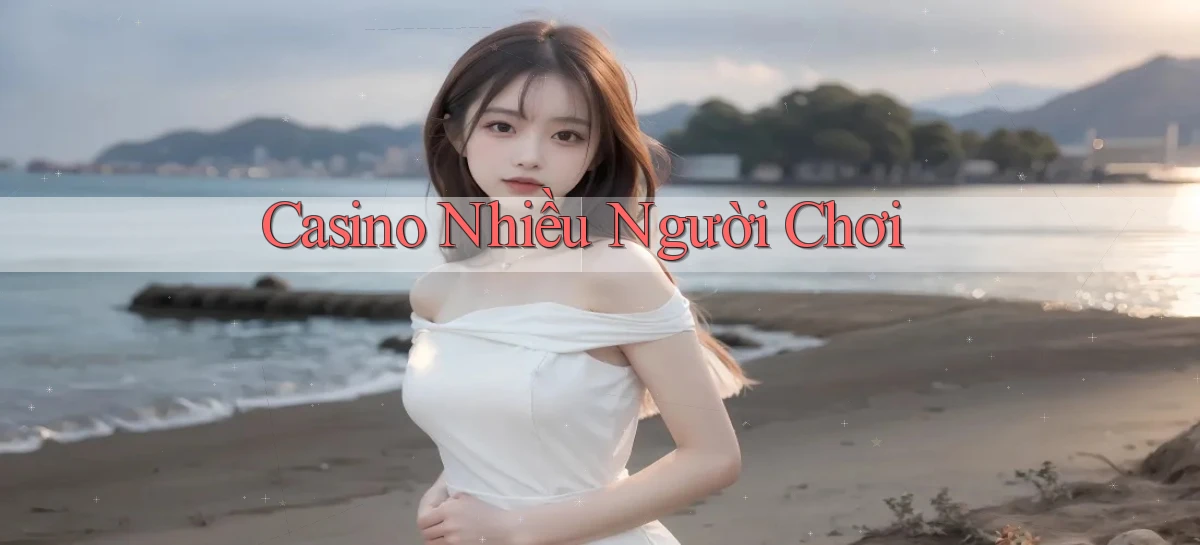 Casino Nhiều người chơi