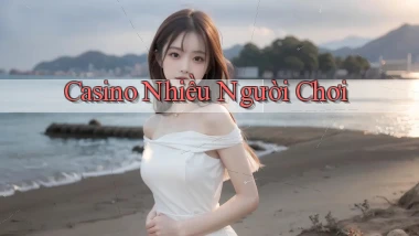 Casino Nhiều người chơi