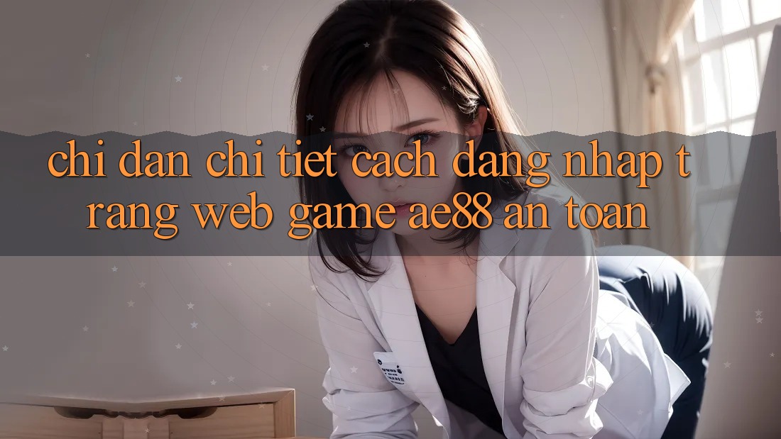 Chỉ dẫn Chi Tiết Cách Đăng Nhập Trang web Game AE88 An Toàn