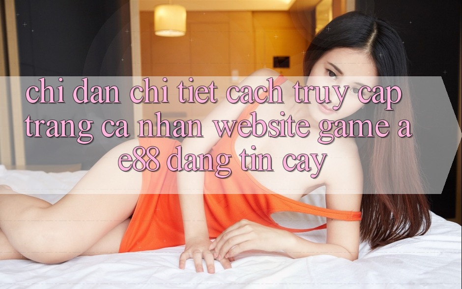 Chỉ dẫn Chi Tiết Cách Truy cập trang cá nhân Website Game AE88 Đáng tin cậy Chỉ dẫn Chi Tiết Cách Truy cập trang cá nhân Website Game AE88 Đáng tin cậy