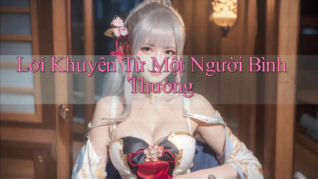 Lời Khuyên Từ Một Người Bình Thường
