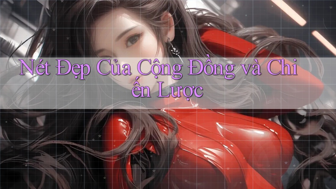 Nét Đẹp Của Cộng Đồng và Chiến Lược Nét Đẹp Của Cộng Đồng và Chiến Lược