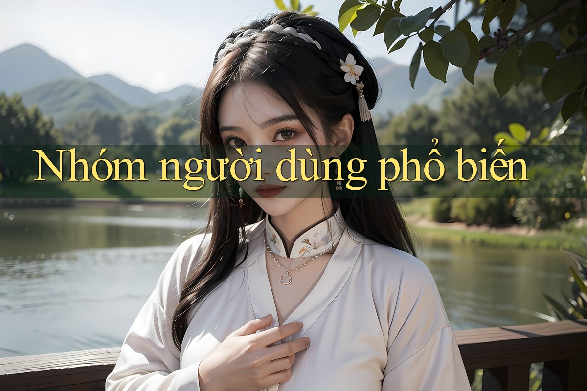 Nhóm người dùng phổ biến