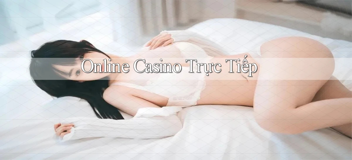 Online Casino trực tiếp